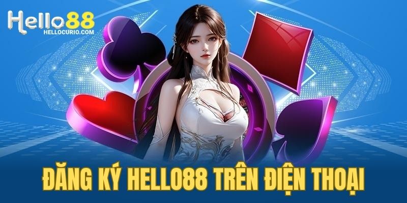 Hướng dẫn 4 bước đăng ký Hello88 qua thiết bị di động