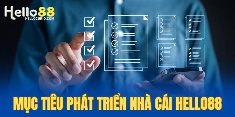 Mục tiêu hoạt động của nhà cái Hello88